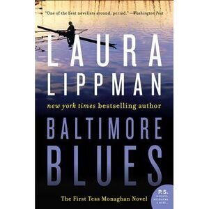 Baltimore Blues: The First Tess Monaghan Novel -- Laura Lippman